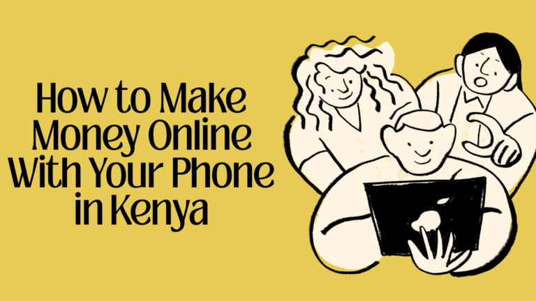 How to Make Money Online With Your Phone in Kenya: 14 Phone-Only Ways (and the Apps to Avoid)