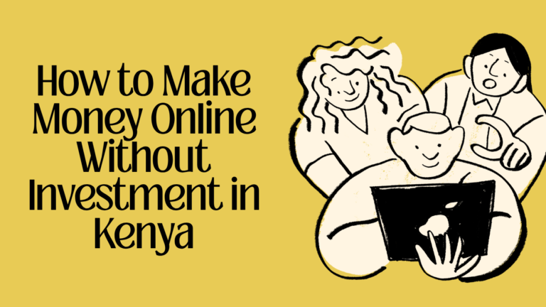 How to Make Money Online Without Investment in Kenya: 14 Zero-Capital Ways (and the “Free Earning” Traps to Avoid)